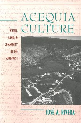acequia culture,water, land, and community in the southwest