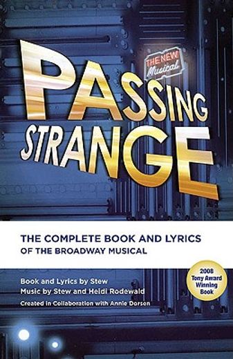 passing strange,the complete book and lyrics of the broadway musical (en Inglés)