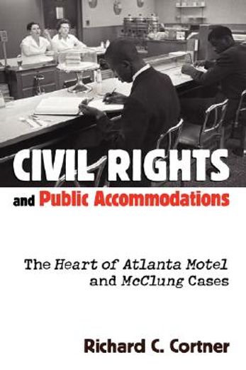 civil rights and public accommodations,the heart of atlanta motel and mcclung cases