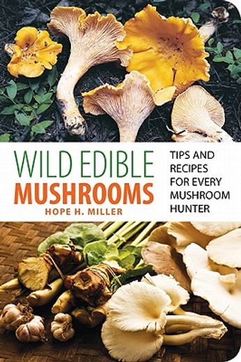 wild edible mushrooms,tips and recipes for every mushroom hunter (in English)