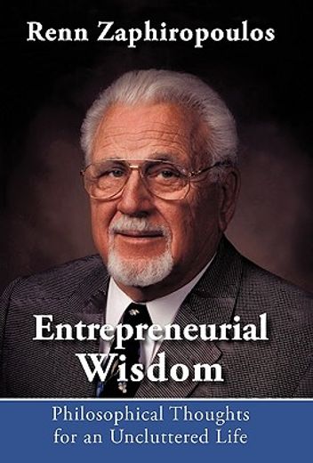 entrepreneurial wisdom,philosophical thoughts for an uncluttered life (en Inglés)