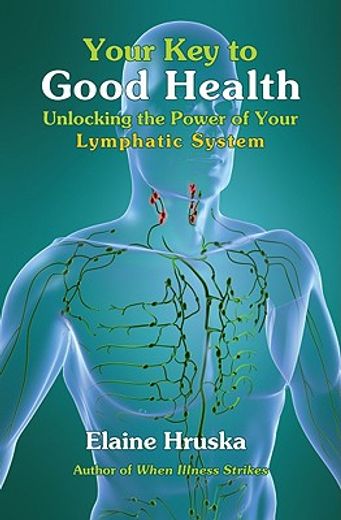 your guide to good health,unlocking the power of your lymphatic system