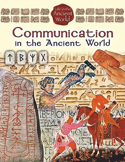 Communication in the Ancient World (Life in the Ancient World) (en Inglés)