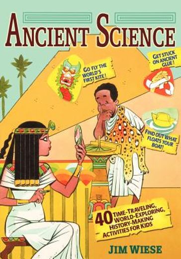 ancient science,40 time traveling world exploring history making activities for kids