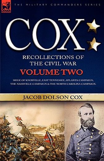 cox,personal recollections of the civil war : siege of knoxville, east tennessee, atlanta campaign, the