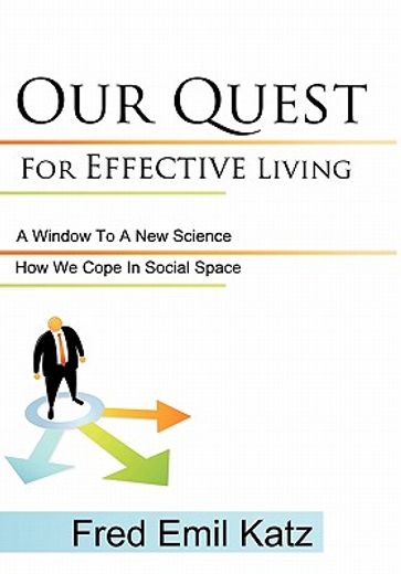 our quest for effective living,how we cope in social space/ a window to a new science