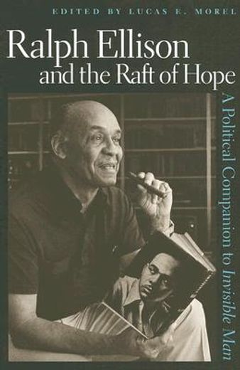 ralph ellison and the raft of hope,a political companion to invisible man