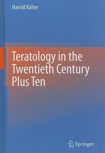 teratology in the twentieth century plus ten