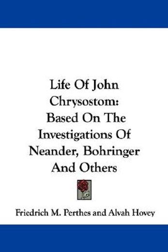 life of john chrysostom: based on the in