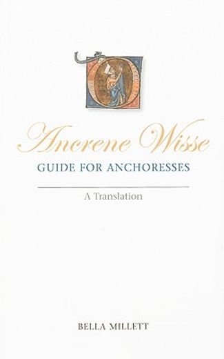 ancrene wisse/guide for anchoresses,a translation