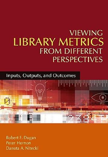 viewing library metrics from different perspectives,inputs, outputs, and outcomes