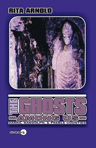 the ghosts among us,darke, preble & randolph counties (in English)