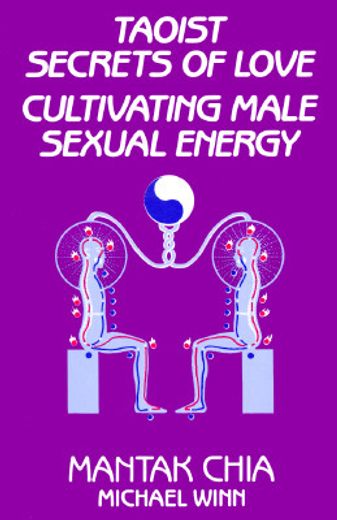 taoist secrets of love,cultivating male sexual energy (en Inglés)