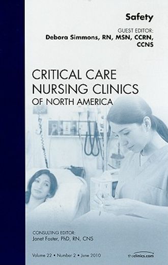 Safety, an Issue of Critical Care Nursing Clinics: Volume 22-2 (en Inglés)
