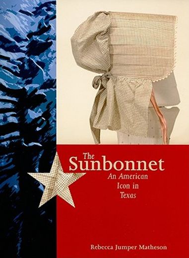 the sunbonnet,an american icon in texas