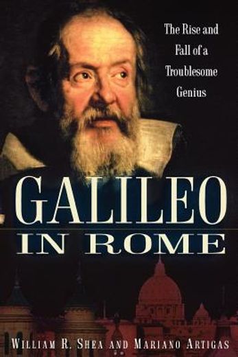 galileo in rome,the rise and fall of a troublesome genius