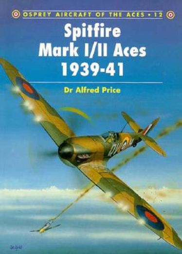Spitfire Mark I/II Aces 1939-41 (en Inglés)