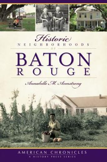 historic neighborhoods of baton rouge (en Inglés)