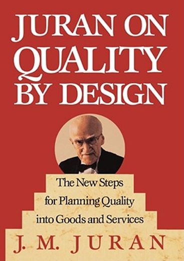 juran on quality by design,the new steps for planning quality into goods and services (en Inglés)