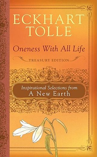 oneness with all life,inspirational selections from a new earth: treasury edition