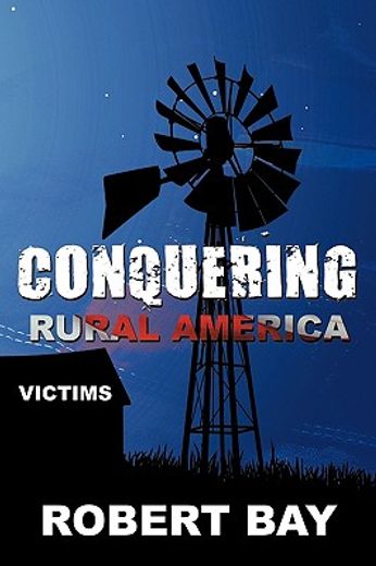 conquering rural america,victims