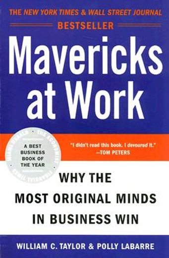 mavericks at work,why the most original minds in business win