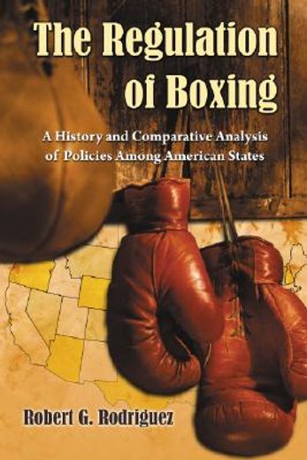 the regulation of boxing,a history and comparative analysis of policies among american states