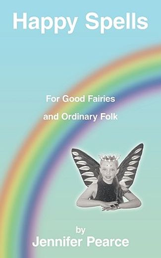 happy spells for good fairies and ordinary folk