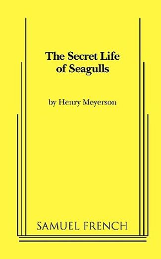 the secret life of seagulls,a samuel french acting edition