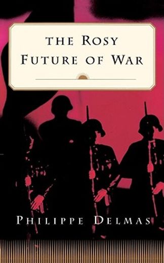 the rosy future of war