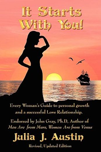 it starts with you! every woman"s guide to personal growth and a successful love relationship.