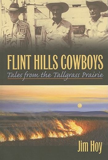 flint hills cowboys,tales of the tallgrass prairie