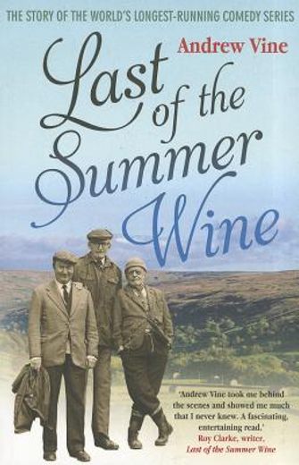 Last of the Summer Wine: The Inside Story of the Worldâ (Tm)S Longest-Running Comedy Programme (en Inglés)