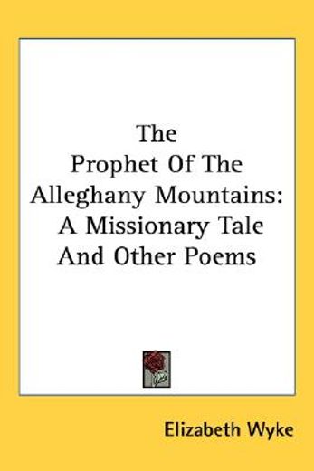 the prophet of the alleghany mountains:
