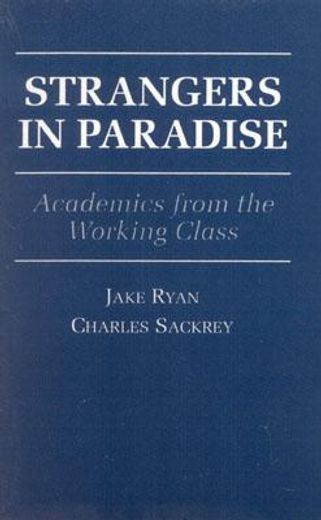 strangers in paradise,academics from the working class