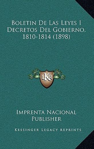 boletin de las leyes i decretos del gobierno, 1810-1814 (1898)