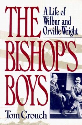 the bishop´s boys,a life of wilbur and orville wright (en Inglés)