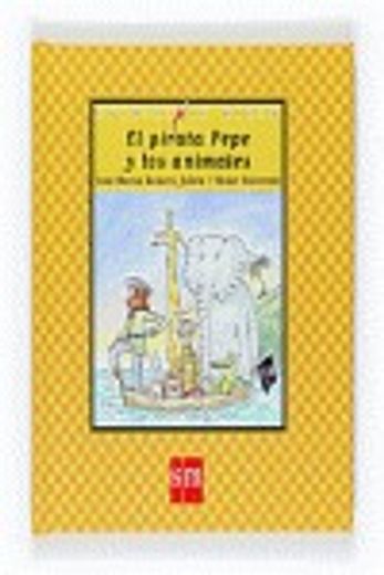 El pirata Pepe y los animales (Cuentos de ahora) (in Spanish)