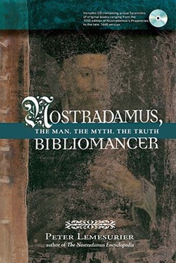 nostradamus, bibliomancer,the man, the myth, the truth