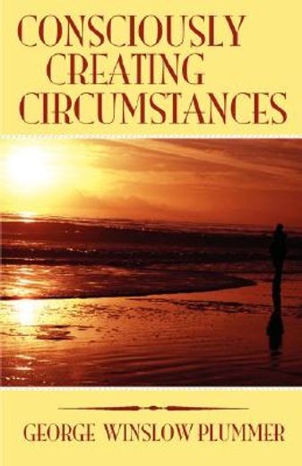 consciously creating circumstances