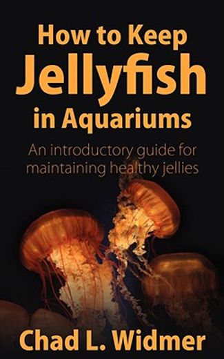 how to keep jellyfish in aquariums (in English)
