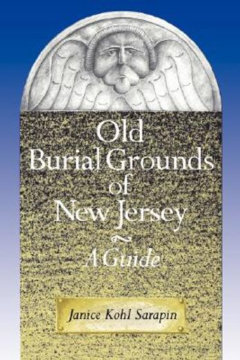 old burial grounds of new jersey,a guide