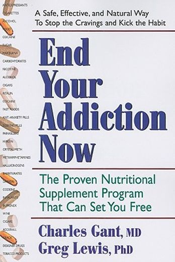 end your addiction now,a proven nutritional supplement program that can set you free