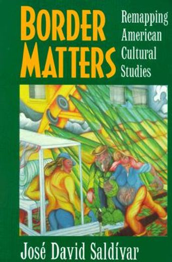 border matters,remapping american cultural studies