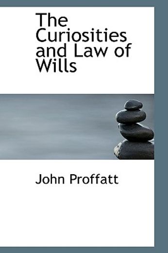 the curiosities and law of wills