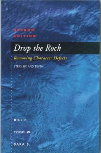 drop the rock,removing character defects: steps six and seven (en Inglés)