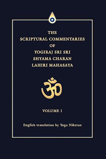 the scriptural commentaries of yogiraj sri sri shyama charan lahiri mahasaya (en Inglés)