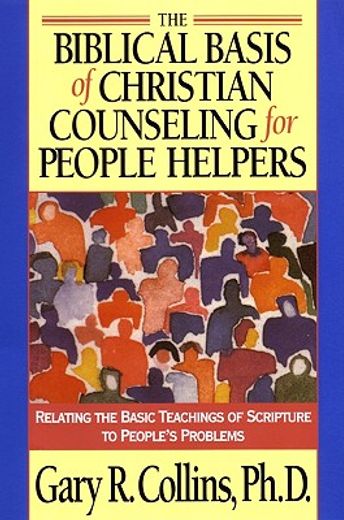 the biblical basis of christian counseling for people helpers