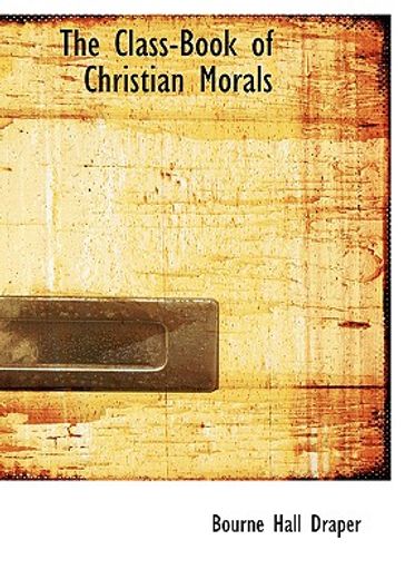 class-book of christian morals (large print edition)