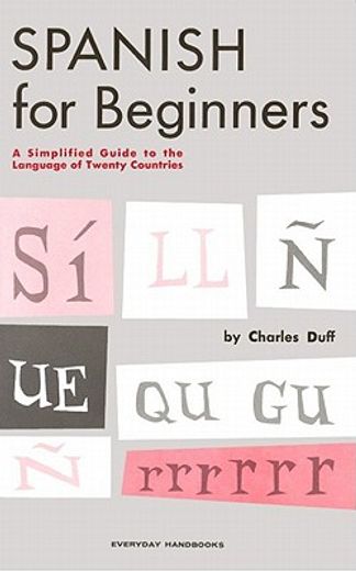 spanish for beginners,a simplified guide to the language of twenty countries
